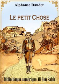 Le Petit Chose, Version intégr...