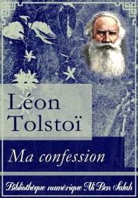 Ma confession, Léon Tolstoï