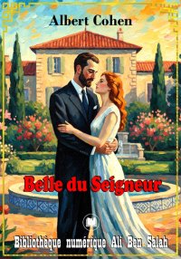Belle du Seigneur, Albert Cohe...