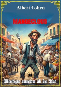 Mangeclous, Albert Cohen