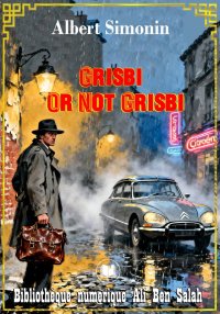 Grisbi or not grisbi, Albert S...