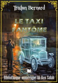 Le taxi fantôme, Tristan Berna...