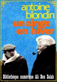 Un singe en hiver, Antoine Blo...