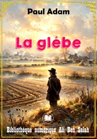 La glèbe, Paul Adam