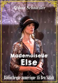 Mademoiselle Else, Arthur Schn...