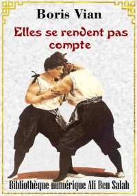 Elles se rendent pas compte, B...
