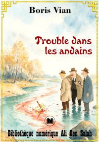 Trouble dans les Andains, Bori...
