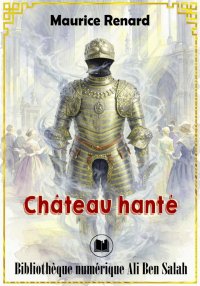 Château hanté, Maurice Renard