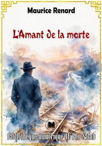 L’Amant de la morte, Maurice R...