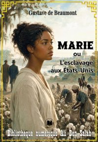 Marie, ou L’esclavage aux État...