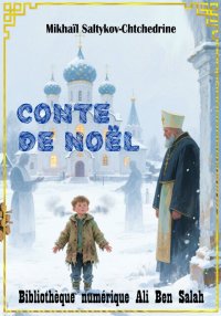 Conte de Noël, Mikhaïl Saltyko...